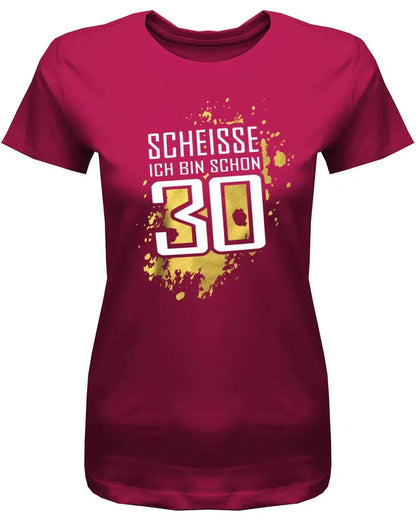Scheisse ich bin schon 30 - 30 Geburtstag Shirt Frau