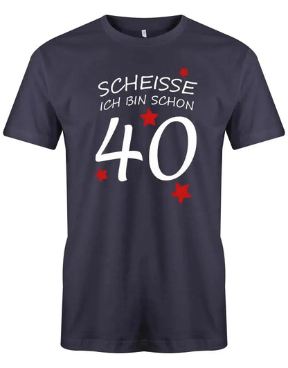 Scheisse ich bin schon 40 - 40 Geburtstag Männer Shirt