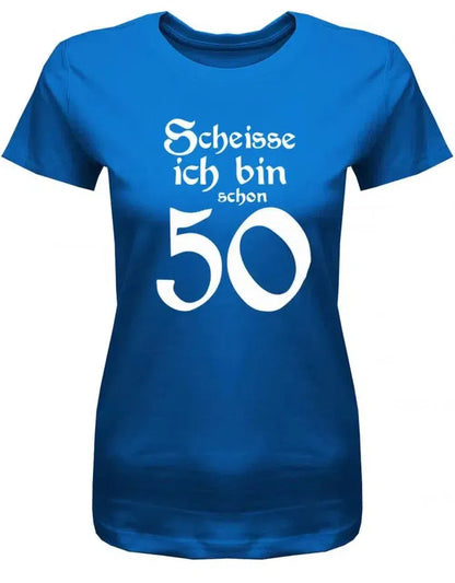 Scheisse ich bin schon 50 - Geburtstag - Damen T-Shirt