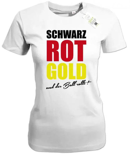 Schwarz Rot Gold und der Ball rollt - EM WM - Fan - Damen T-Shirt