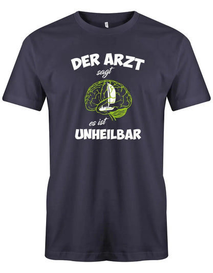Segler Shirt Herren - Der Arzt sagt es ist unheilbar Nur segeln im Hirn