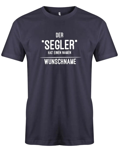 Segler Shirt Herren - Der Segler hat einen Namen - personalisierbar mit Wunschname
