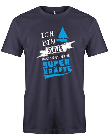 Segler Shirt Herren - Ich bin Segler - was sind deine Superkräfte