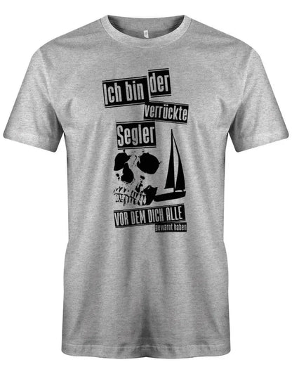 Segler Shirt Herren - Ich bin der verrückte Segler vor dem dich alle gewarnt haben