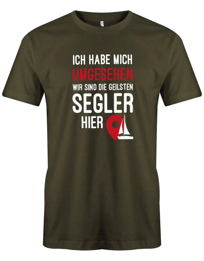 Segler Shirt Herren - Ich habe mich umgesehen wir sind die geilsten Segler hier