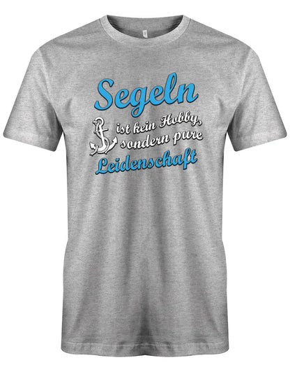 Segler Shirt Herren - Segeln ist kein Hobby, sondern pure Leidenschaft