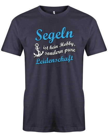 Segler Shirt Herren - Segeln ist kein Hobby, sondern pure Leidenschaft