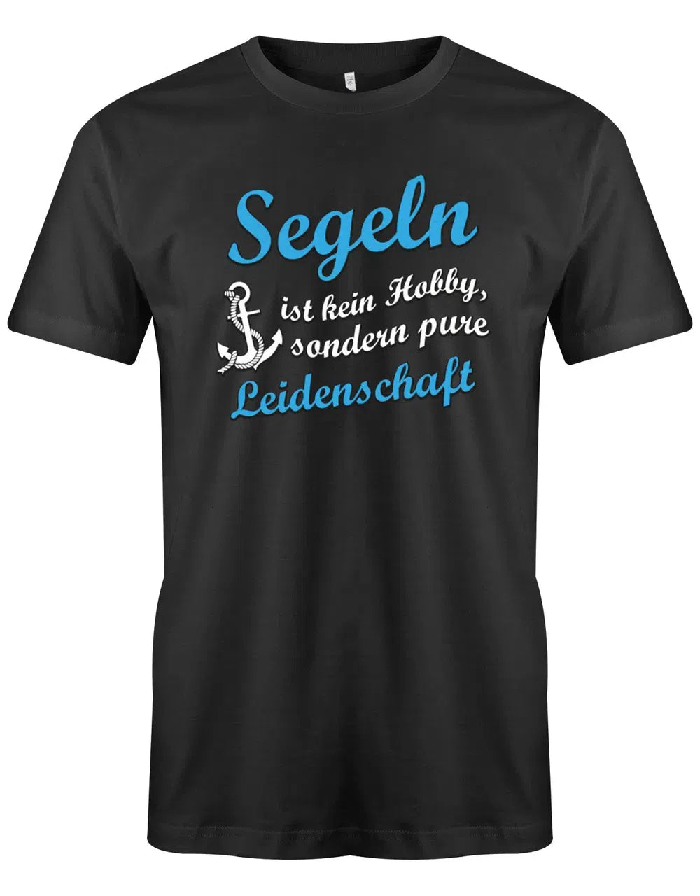 Segler Shirt Herren - Segeln ist kein Hobby, sondern pure Leidenschaft