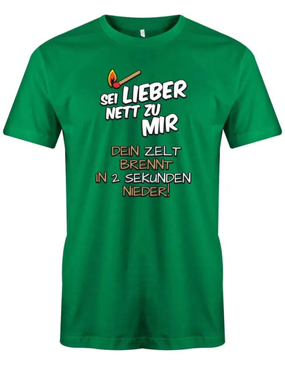 Sei nett dein Zelt brennt – Lustiges Camping Herren Shirt