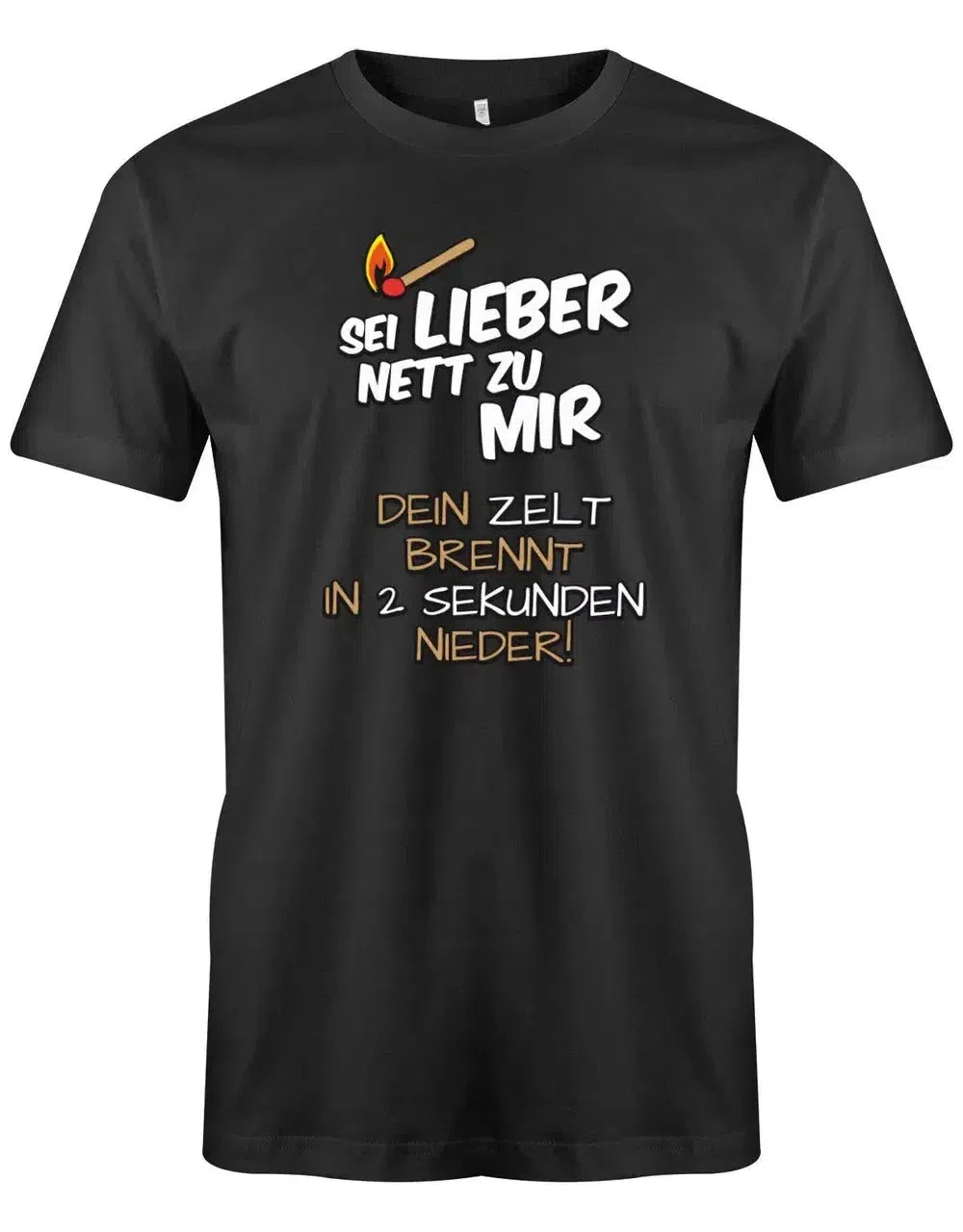 sprüche zelten Sei nett dein Zelt brennt – Lustiges Camping Herren Shirt