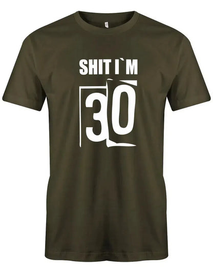 Shit i´m 30 - Shirt 30 Geburtstag Mann