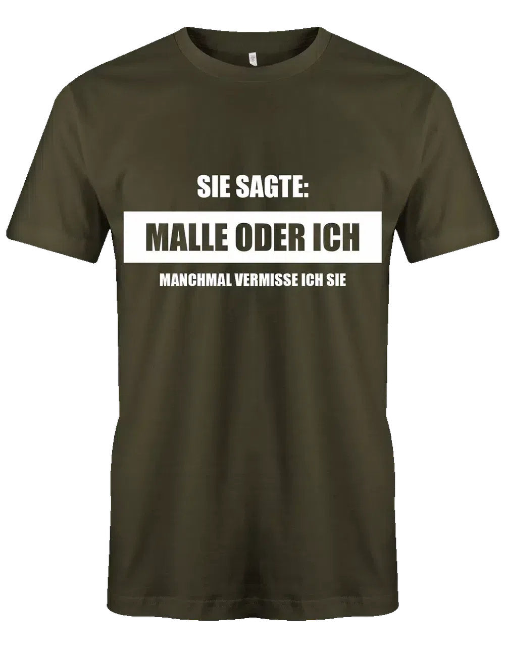 Sie sagte Malle oder ich - herren t-shirt army