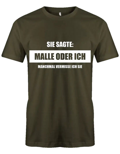 Sie sagte Malle oder ich - herren t-shirt army