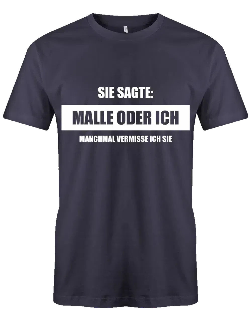 Sie sagte Malle oder ich - herren t-shirt navy
