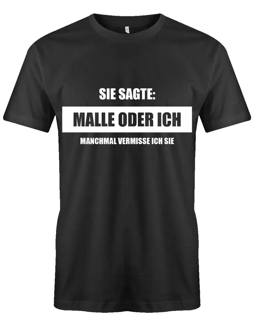 Sie sagte Malle oder ich - herren t-shirt schwarz