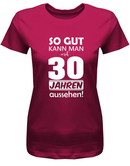 So gut kann man mit 30 Jahren aussehen - Special - 30 Geburtstag Shirt Frau