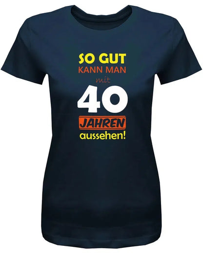 So gut kann man mit 40 Jahren aussehen - Special - 40 Geburtstag Shirt Frau