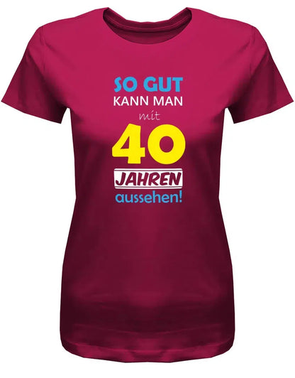 So gut kann man mit 40 Jahren aussehen - Special - 40 Geburtstag Shirt Frau