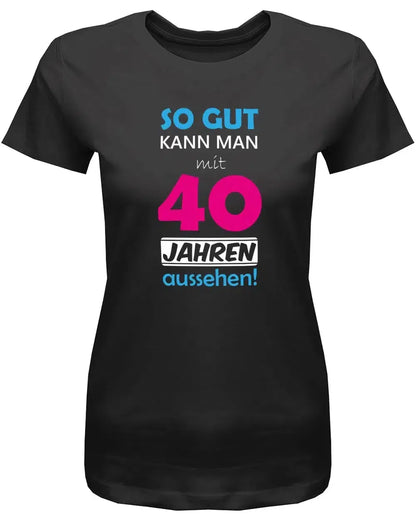 So gut kann man mit 40 Jahren aussehen - Special - 40 Geburtstag Shirt Frau