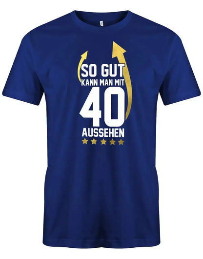 So gut kann man mit 40 aussehen Pfeil - 40 Geburtstag Männer Shirt