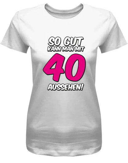 So gut kann man mit 40 aussehen Shadow - 40 Geburtstag Shirt Frau