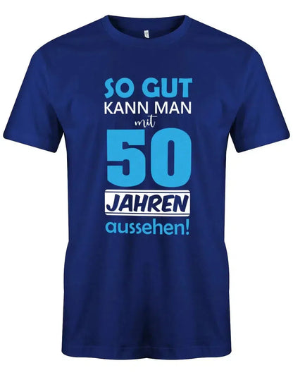 So gut kann man mit 50 Jahren aussehen - Special - Geburtstag - Herren T-Shirt