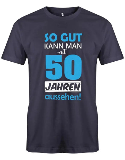 So gut kann man mit 50 Jahren aussehen - Special - Geburtstag - Herren T-Shirt