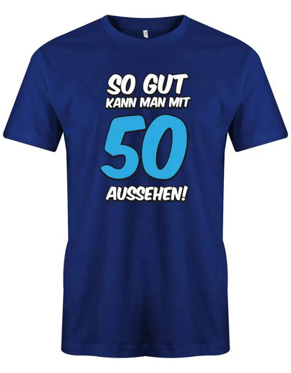 So gut kann man mit 50 aussehen - 2 Farbig - Geburtstag - Herren T-Shirt
