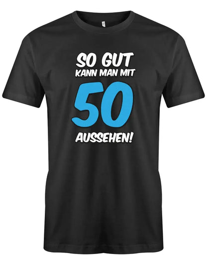 So gut kann man mit 50 aussehen - 2 Farbig - Geburtstag - Herren T-Shirt