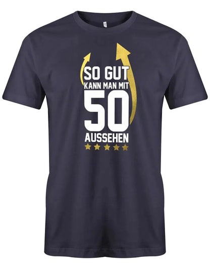 So gut kann man mit 50 aussehen Pfeil - 50 Geburtstag Männer Shirt