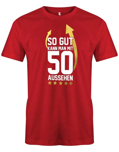 So gut kann man mit 50 aussehen Pfeil - 50 Geburtstag Männer Shirt