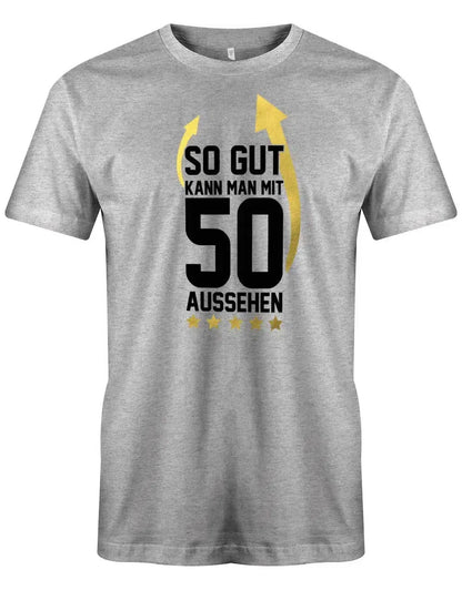 So gut kann man mit 50 aussehen Pfeil - 50 Geburtstag Männer Shirt