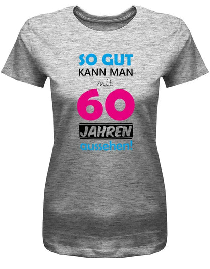 So gut kann man mit 60 Jahren aussehen - Special - 60 Geburtstag Shirt Frau