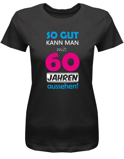 So gut kann man mit 60 Jahren aussehen - Special - 60 Geburtstag Shirt Frau