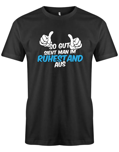 So gut sieht man im Ruhestand aus - Rente Männer T-Shirt