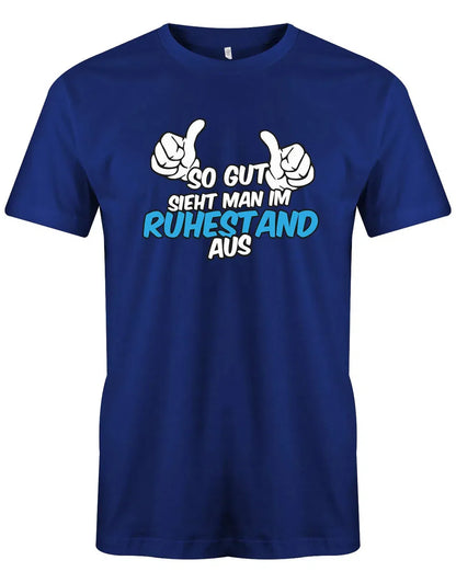 So gut sieht man im Ruhestand aus - Rente Männer T-Shirt