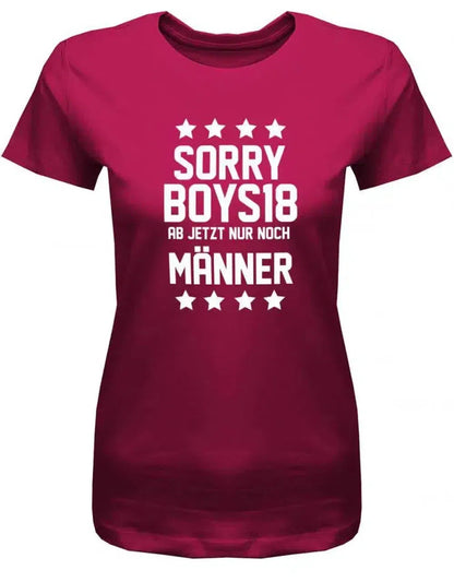 Sorry boys 18 ab jetzt nur noch Männer - 18 Geburtstag Shirt Mädchen