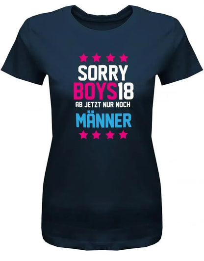 Sorry boys 18 ab jetzt nur noch Männer - 18 Geburtstag Shirt Mädchen