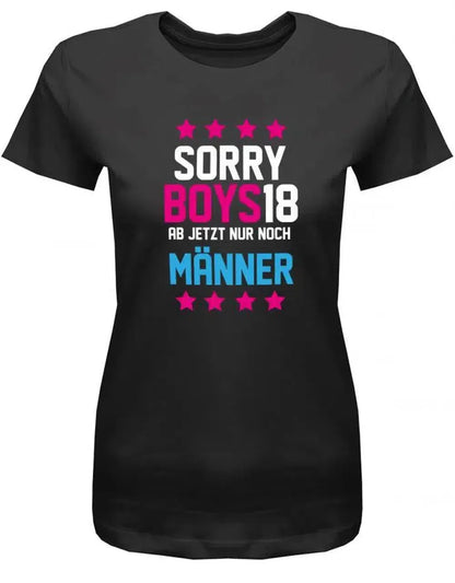 Sorry boys 18 ab jetzt nur noch Männer - 18 Geburtstag Shirt Mädchen