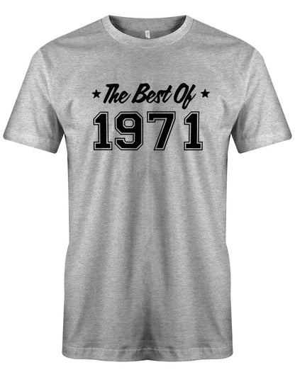 The best of 1971 Geburtstag - Jahrgang 1971 Geschenk Männer Shirt