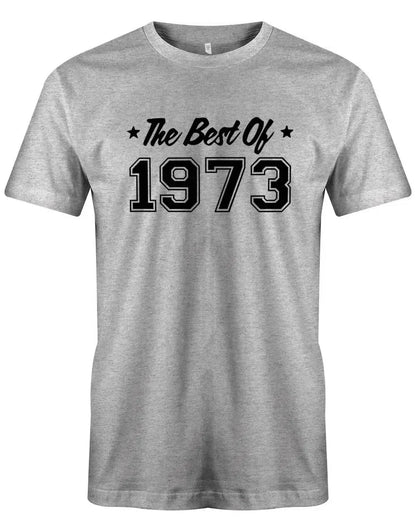 The best of 1973 Geburtstag - Jahrgang 1973 Geschenk Männer Shirt