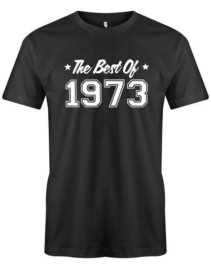 The best of 1973 Geburtstag - Jahrgang 1973 Geschenk Männer Shirt