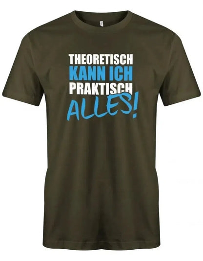 Theoretisch kann ich praktisch alles - Sprüche - Herren T-Shirt