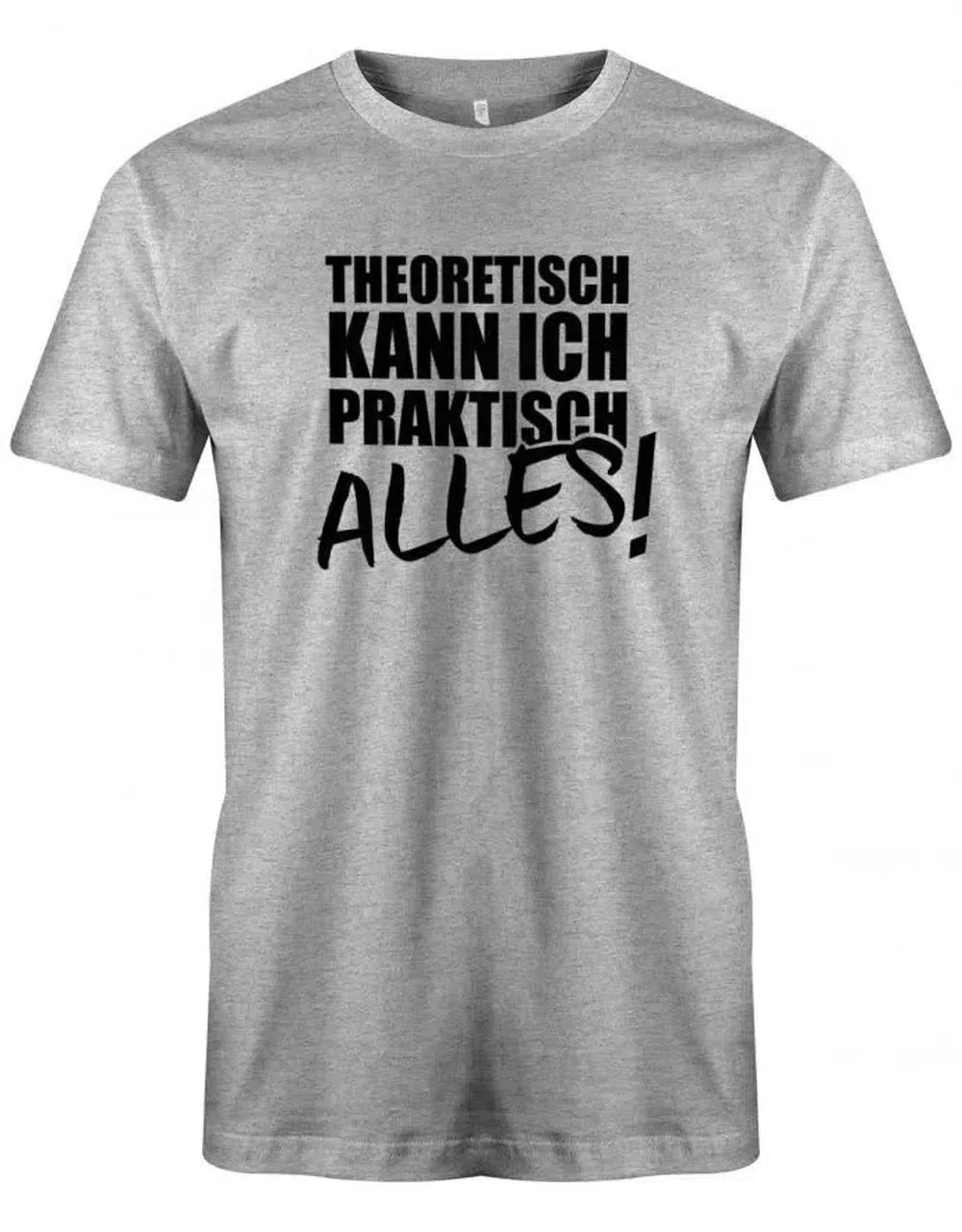 Theoretisch kann ich praktisch alles - Sprüche - Herren T-Shirt