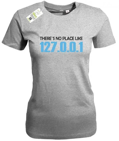 There´s no place like 127.0.0.1 - Gamer - Damen T-Shirt