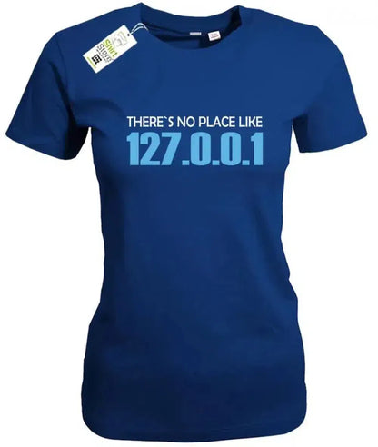 There´s no place like 127.0.0.1 - Gamer - Damen T-Shirt