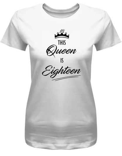 This Queen is eighteen - 18 Geburtstag Shirt Mädchen