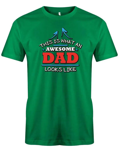 This is what an awesome Dad looks like - Papa Shirt Herren