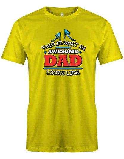 This is what an awesome Dad looks like - Papa Shirt Herren