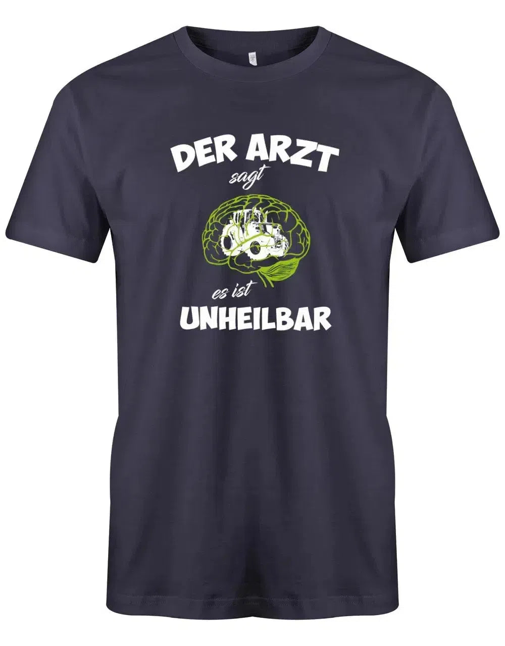 Traktor der Arzt sagt es ist unheilbar - Landwirt - Herren T-Shirt